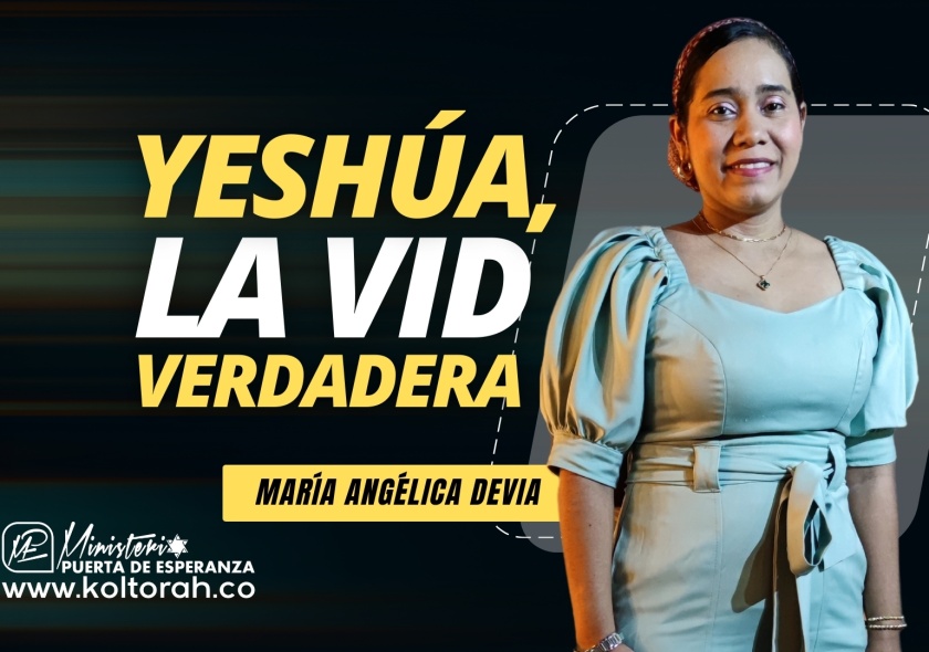 YESHÚA, la VID VERDADERA | María Angélica Devia |