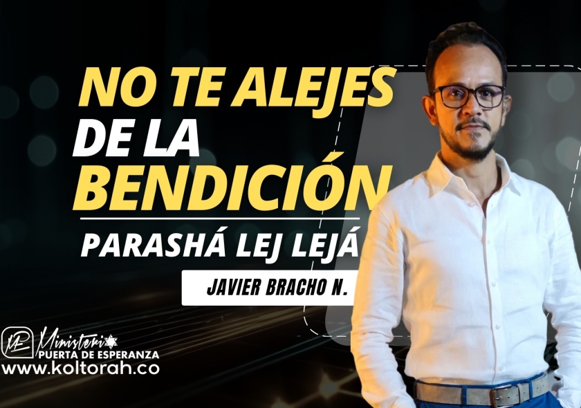 NO TE ALEJES DE LA BENDICIÓN | Javier Bracho Navarro |