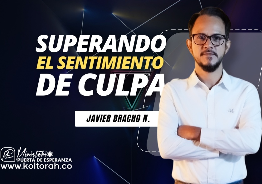 SUPERANDO el SENTIMIENTO de CULPA | Javier Bracho Navarro |